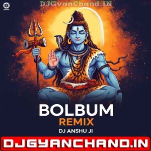 Bhola Nache Re Bolbam Remix Dj Song - Dj Anshu Ji